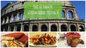 The Ultimate Vegan in Italy Travel Guide